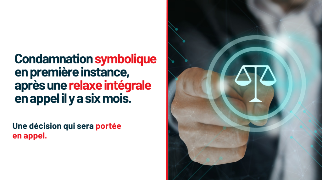 Une condamnation symbolique en première instance, après une relaxe intégrale en appel il y a six mois.